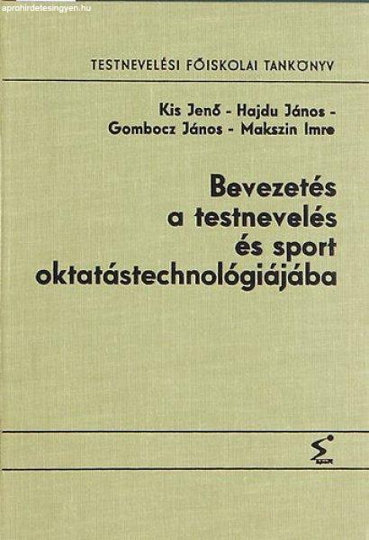 Bevezetés a testnevelés és sport oktatástechnológiájába -
Kis-Hajdu-Gombocz-Makszin