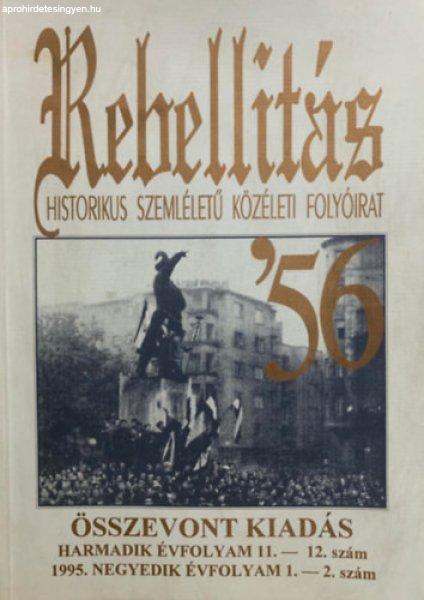 Rebellitás/Historikus szemléletű közéleti folyóirat - Összevont kiadás -
3. évf. 11.-12. szám; 1995. 4.évf. 1.-2. szám -