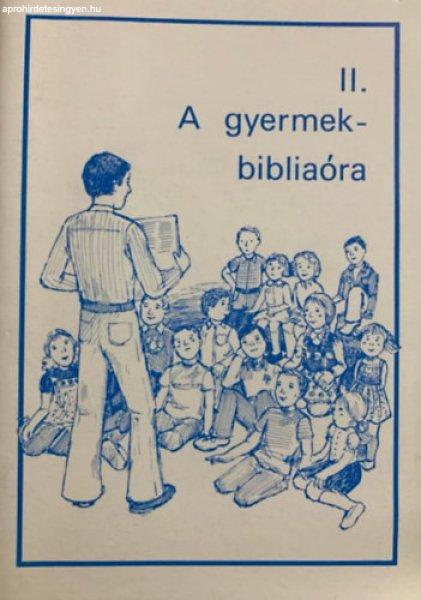 II. A gyermek-bibliaóra -