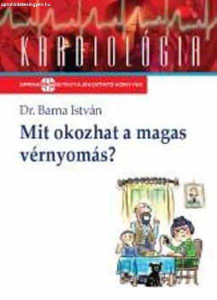 Mit okozhat a magas vérnyomás? - Dr. Barna István