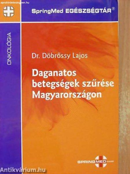 Daganatos betegségek szűrése Magyarországon - Dr. Döbrőssy Lajos