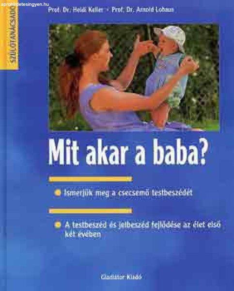 Mit akar a baba? - Keller, Heidi-Lohaus, Arnold