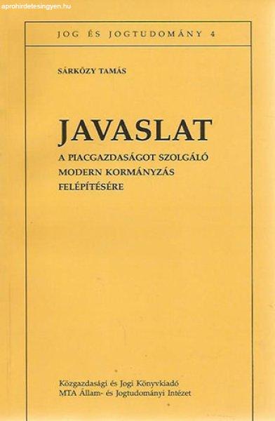 Javaslat a piacgazdaságot szolgáló modern kormányzás felépítésére - Dr.
Sárközy Tamás