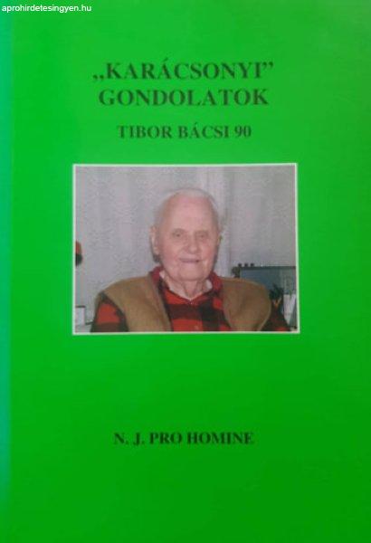 "Karácsonyi" gondolatok - Tibor bácsi 90 - Szabó Z. Tamás (szerk.)