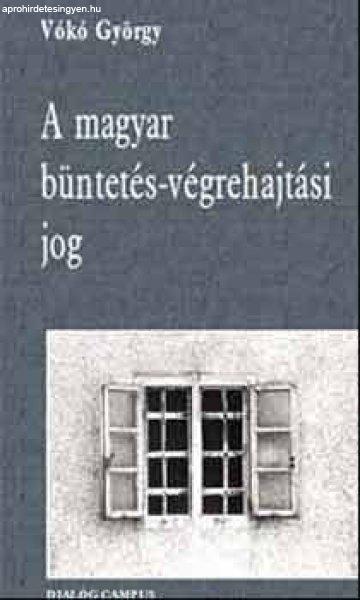 A magyar büntetés-végrehajtási jog - Vókó György