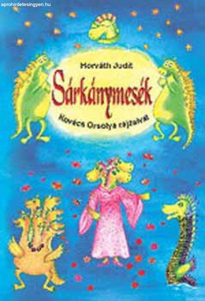 Sárkánymesék - Horváth Judit; Kovács Orsolya