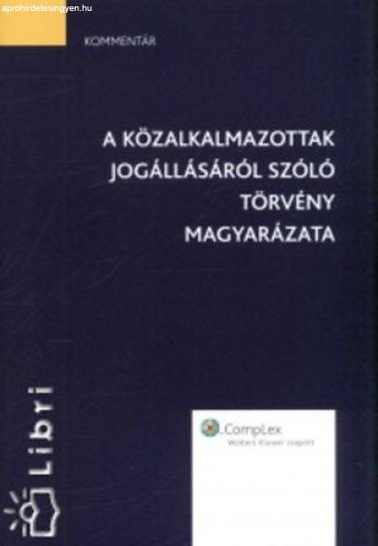 A közalkalmazottak jogállásáról szóló törvény magyarázata - Bérczes
Bosch Gyulavári Horváth Kőszegfalvi Petrovics Tánczos