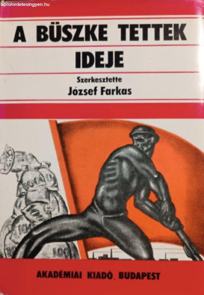 A büszke tettek ideje I. - József Farkas (szerk.)