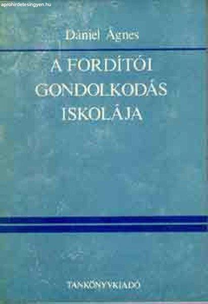 A fordítói gondolkodás iskolája - Dániel Ágnes