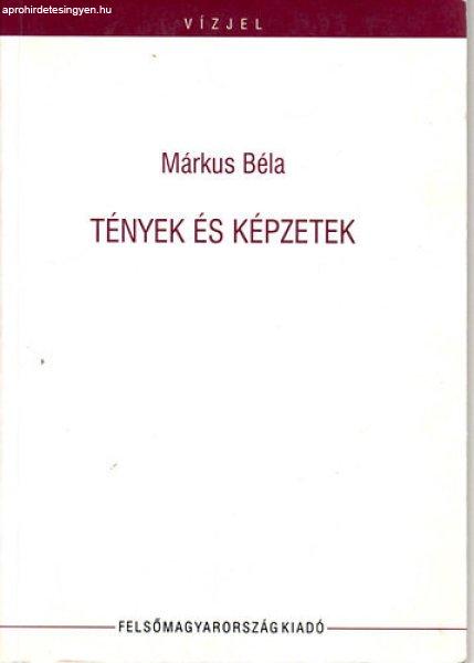 Tények és képzetek - Márkus Béla