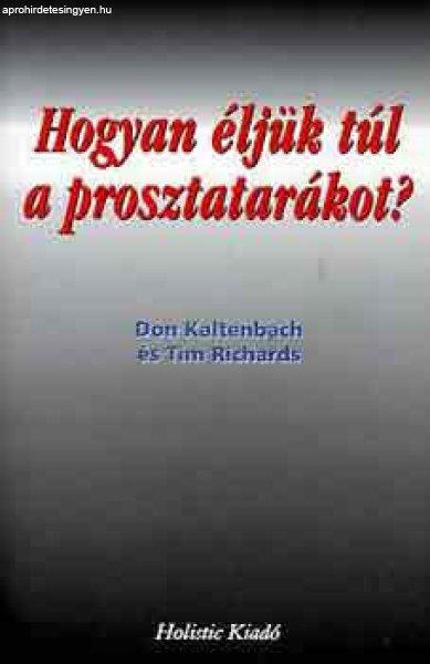 Hogyan éljük túl a prosztatarákot? - Kaltenbach, D.-Richards, T.