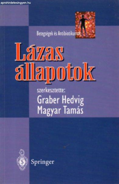 Lázas állapotok (Betegségek és antibiotikumok) - Graber Hedvig; Magyar
Tamás (szerk.)