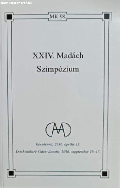 XXIV. Madách Szimpózium - Varga Emőke (szerk.), Máté Zsuzsanna (szerk.)