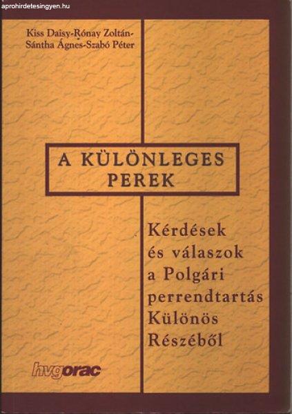 A különleges perek - Kérdések és válaszok a Polgári Perrendtartás
Különös Részéből - Kiss Daisy; Rónay Zoltán; Sántha Ágnes; Dr. Szabó
Péter