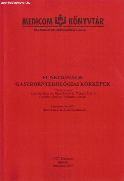 Funkcionális gastroenterológiai kórképek - Dr. Lonovics János - Dr. Simon
László - Dr. Tulassay Zsolt - Dr. Újszászy László - Dr. Wittmann Tibor
(szerk.)