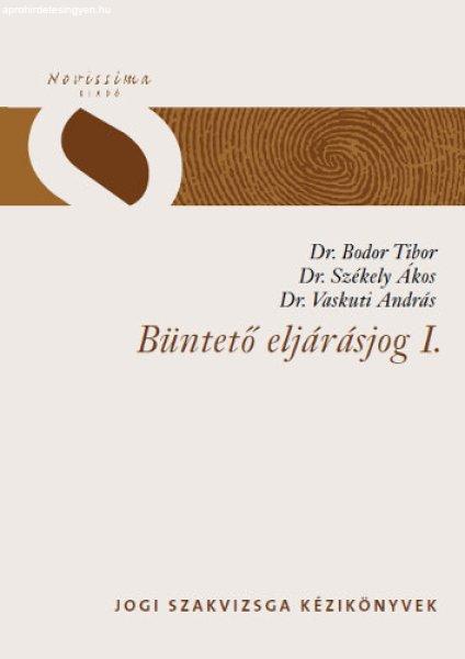 Büntető eljárásjog I-II. - Bodor Tibor; Székely Ákos; Vaskuti András