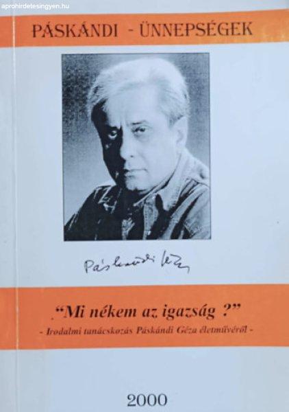 Páskándi - ünnepségek - "Mi nékem az igazság?" -