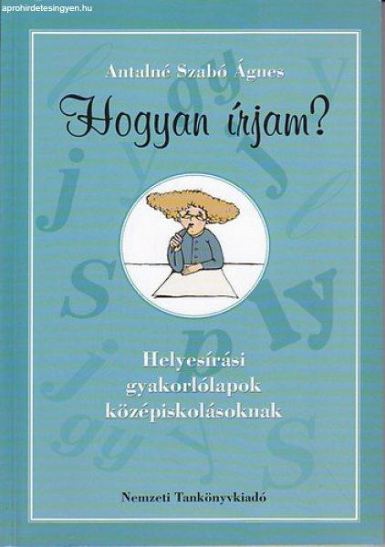 Hogyan írjam? - Antalné Szabó Ágnes