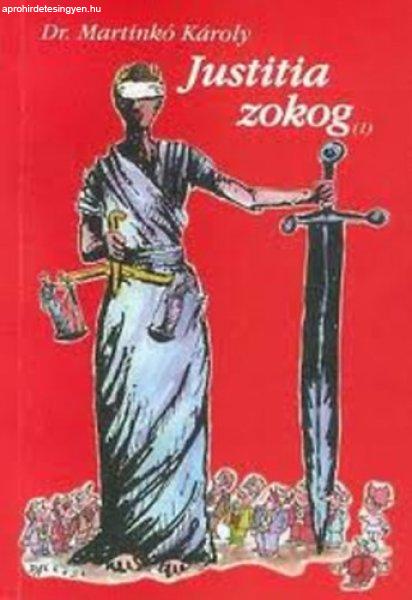 Justitia zokog( 1) - Dr.Martinkó károly