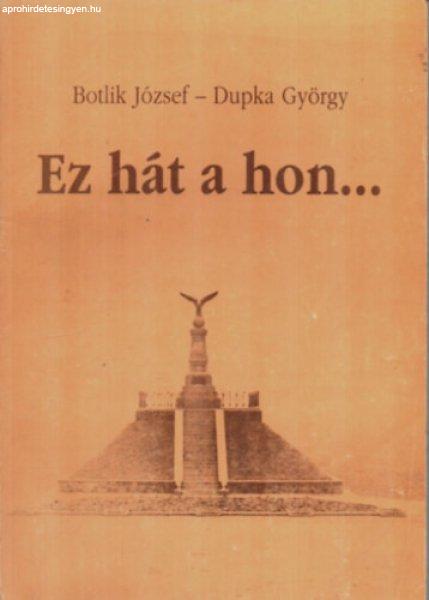 Ez hát a hon... - Botlik J.-Dupka Gy.