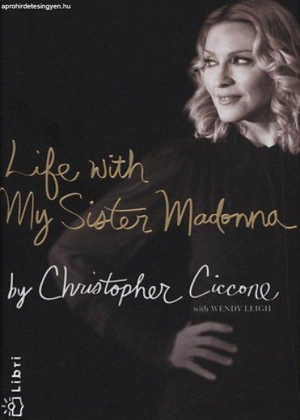 Life with My Sister Madonna - Cristopher Ciccone