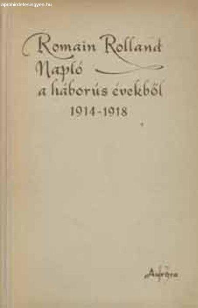 Napló a háborús évekből 1914-1918 - Romain Rolland