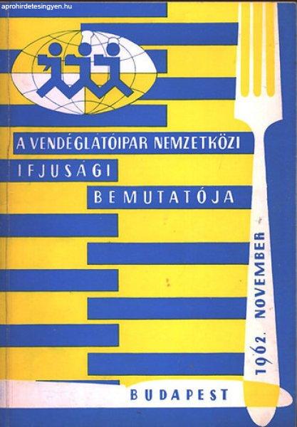 A Vendéglátóipar Nemzetközi Ifjusági Bemutatója (1962. november) -