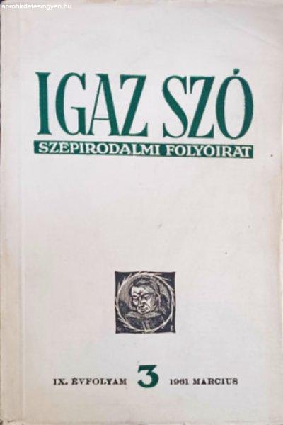 Igaz szó - Szépirodalmi folyóirat - IX. évf. 3. szám (1961. március) -
Hajdú Győző (főszerk.)