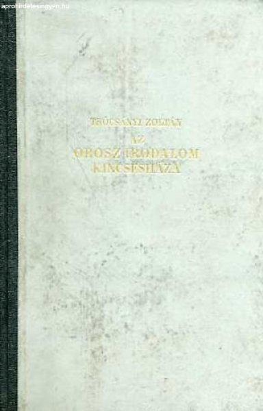 Az orosz irodalom kincsesháza - Trócsányi Zoltán