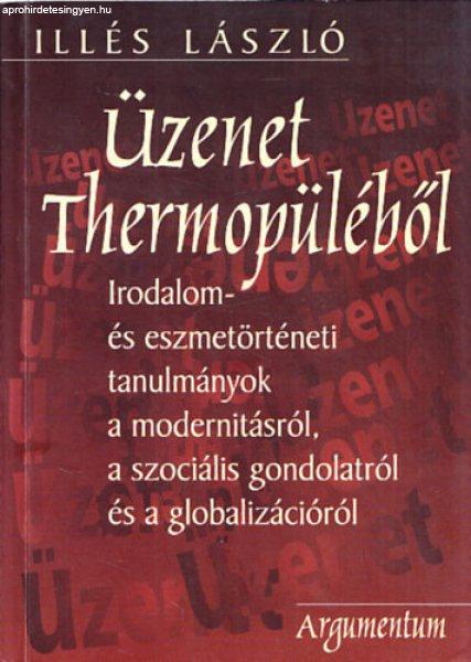 Üzenet Thermopüléből (Dedikált) - Illés László