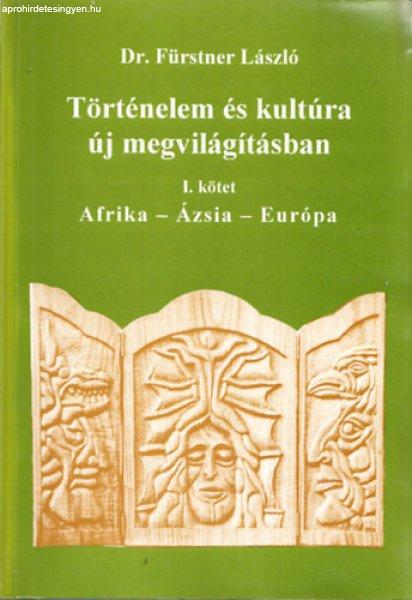 Történelem és kultúra új megvilágításban I. Afrika-Ázsia-Európa -
Fürstner László