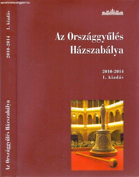 Az Országgyűlés Házszabálya 2010-2014 (1. kiadás) - Háziné dr. Varga
Mária (szerk.)