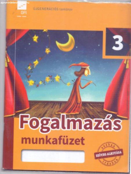 Fogalmazás munkafüzet - A 3. évfolyam számára (Újgenerációs tankönyv) -
Jordánné Tóth Magdolna