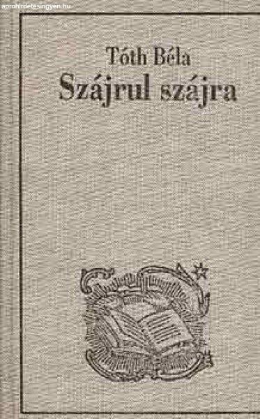 Szájrul szájra - Tóth Béla