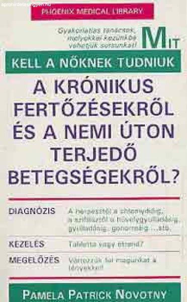 Mit kell a nőknek tudniuk a krónikus fertőzésekről és a nemi úton... -
Pamela Patrick Novotny