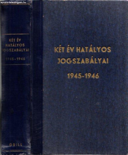 Két év hatályos jogszabályai 1945-1946 - Dr. Bacsó Ferenc