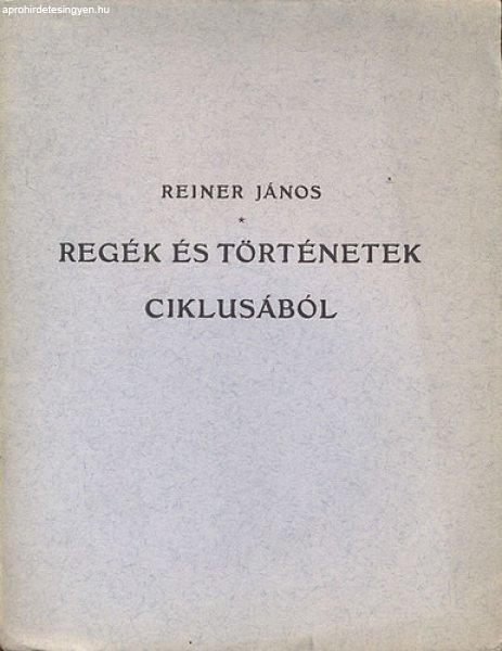 Regék és történetek ciklusából - Reiner János