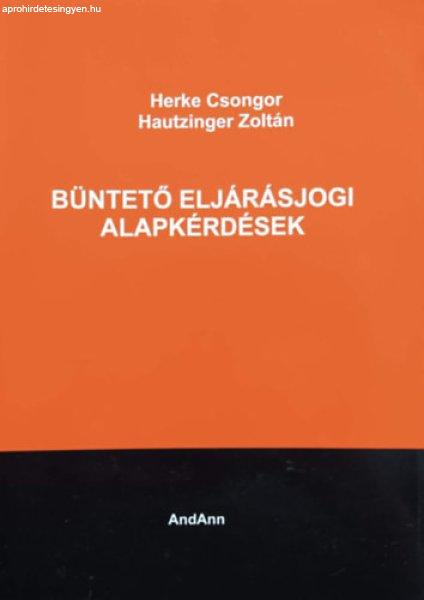 Büntető eljárásjogi alapkérdések - Herke Csongor, Hautzinger Zoltán