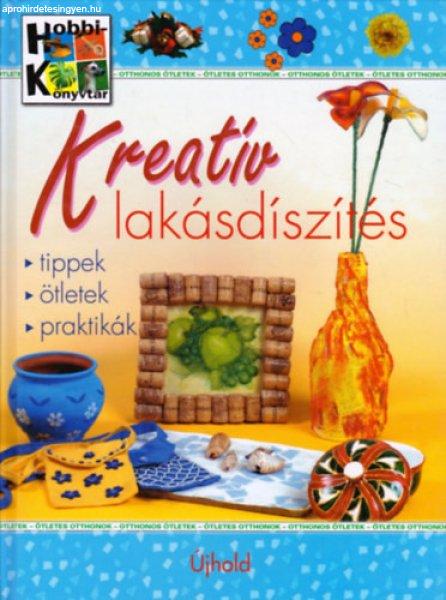 Kreatív lakásdíszítés - tippek,ötletek,praktikák (Ötletes otthonok) -
Nagy Emese; Nagy Mária összeállította