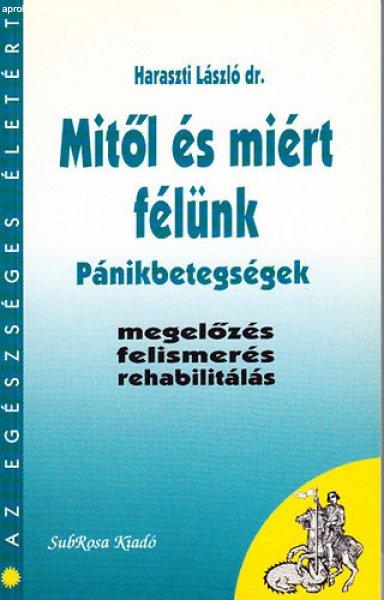 Mitől és miért félünk - Pánikbetegségek (Az egészséges életért) - Dr.
Haraszti László