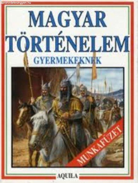 Magyar történelem gyermekeknek - Munkafüzet - Tóth Dóra