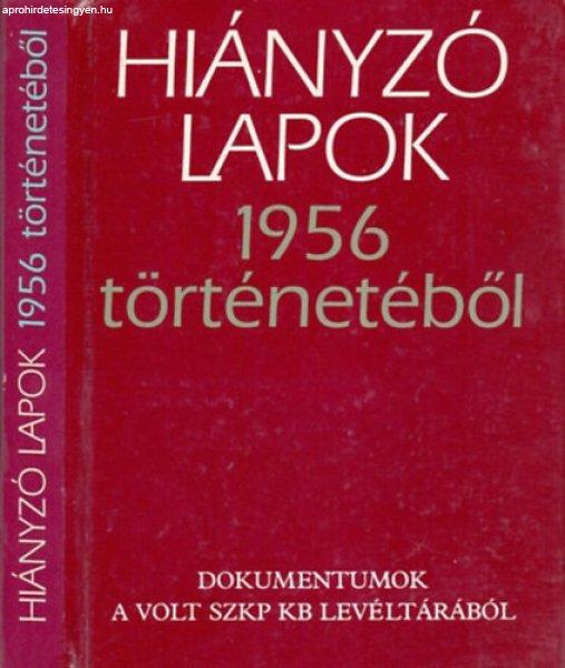 Hiányzó lapok 1956 történetéből (Dokumentumok a volt SZKP KB
levéltárából) - SZERKESZTŐ Vjacseszlav Szereda Alekszandr Sztikalin