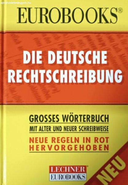 Eurobooks - Die Deutsche Rechtschreibung - Grosses Wörterbuch mit alter und
neuer Schreibweise -