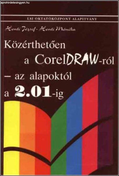 Közérthetően a CorelDraw-ról az alapoktól a 2.01-ig - Henti József-Honti
Mónika