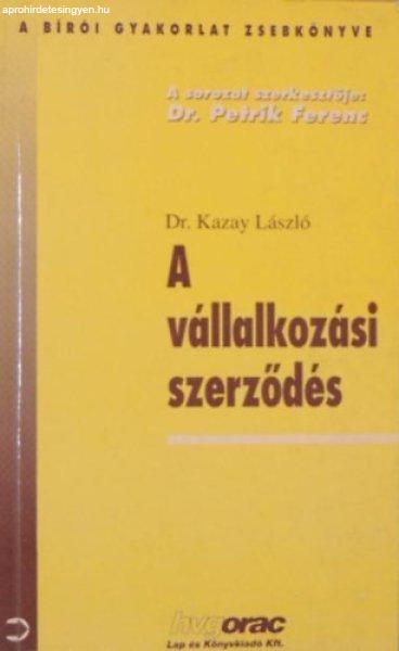 A vállalkozási szerződés - Dr. Kazay László