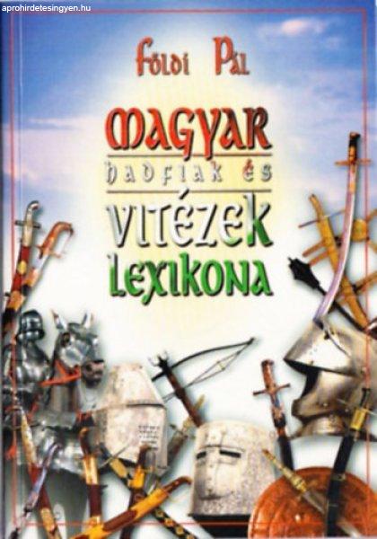 Magyar hadfiak és vitézek lexikona - Időrendi sorrendben - Földi Pál