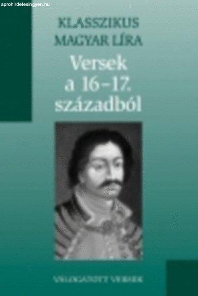 Versek a 16-17 századból (Klasszikus Magyar Líra 8.) -