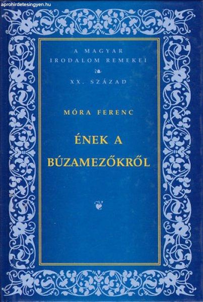 Ének a búzamezőkről:A magyar irodalom remekei - XX. század -