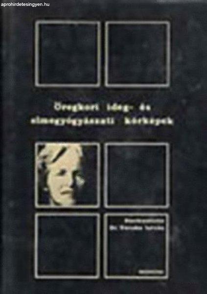 Öregkori ideg- és elmegyógyászati kórképek - Dr. Tariska István (szerk.)