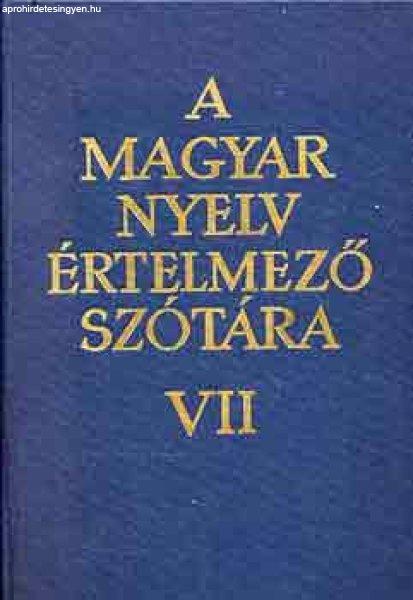 A magyar nyelv értelmező szótára VII. -